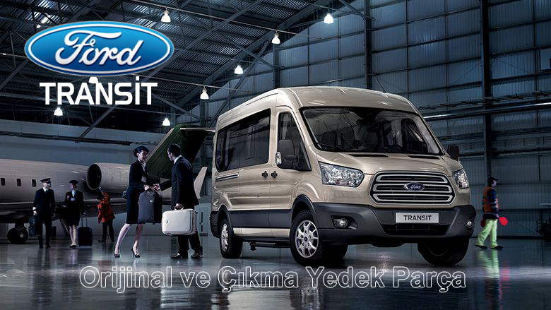 Ford Transit Çıkma Yedek Parça